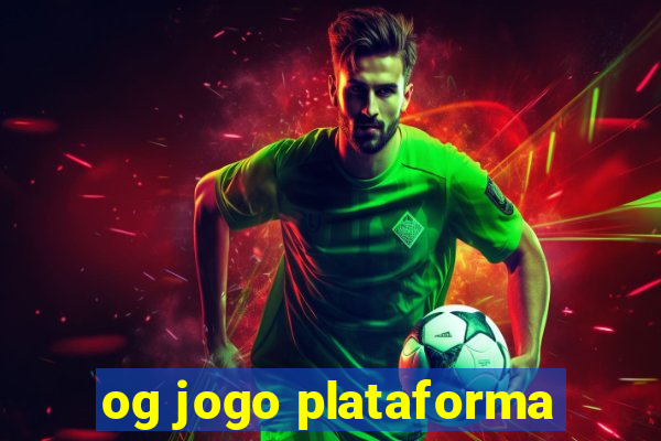 og jogo plataforma